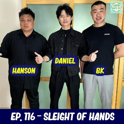 #116 - Sleight Of Hands Ft. Daniel Hiew Magic & Hanson