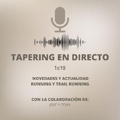 TAPERING EN DIRECTO 1X19 | Actualidad running y trail running - 21/05/2023