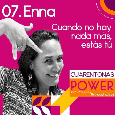 Enna: cuando no hay nada más, estás tú. Enna: cuando no hay nada más, estás tú.