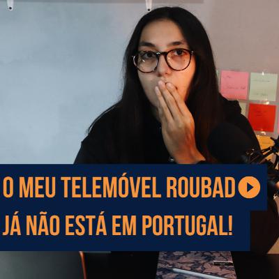 O Meu Telemóvel Roubado Já Não Está Em Portugal | PALAVRAS À SOLTA #12 O Meu Telemóvel Roubado Já Não Está Em Portugal | PALAVRAS À SOLTA #12
