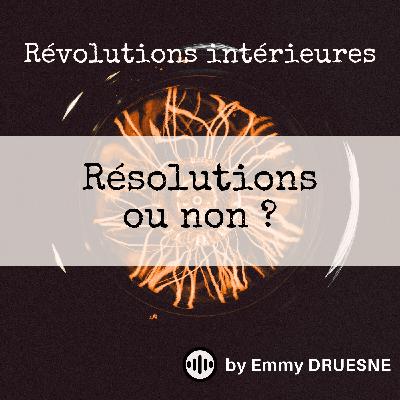 Résolutions... ou non ?