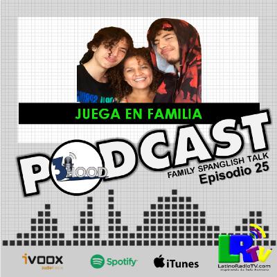 3HOOD JUEGA EN FAMILIA . Episodio 25