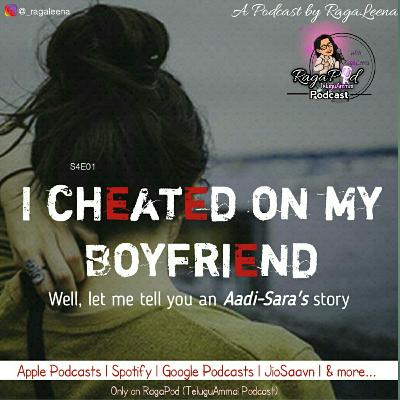 S4E01 | I Cheated on My Boyfriend | Telugu Love Story |Telugu Ammai Podcast |RagaPod with RagaLeena