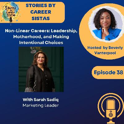 Non-Linear Careers: Leadership, Motherhood, and Making Intentional Choices Non-Linear Careers: Leadership, Motherhood, and Making Intentional Choices