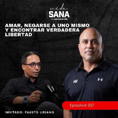 Amar, negarse a uno mismo y encontrar verdadera libertad - Ep. 237