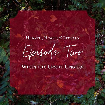 Episode Two: When a Layoff Lingers