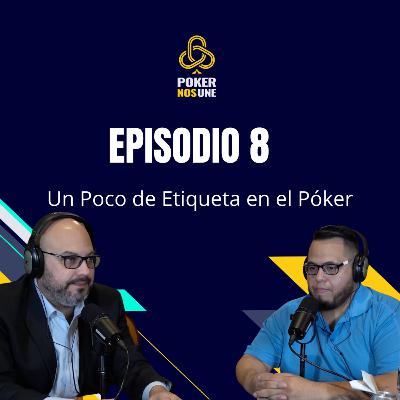 Temp 2 Ep 8 Un Poco de Etiqueta en el Póker