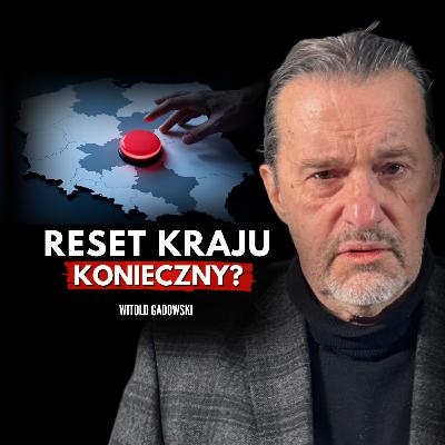 POLSKĘ TRZEBA ZBUDOWAĆ NA NOWO! Witold Gadowski POLSKĘ TRZEBA ZBUDOWAĆ NA NOWO! Witold Gadowski