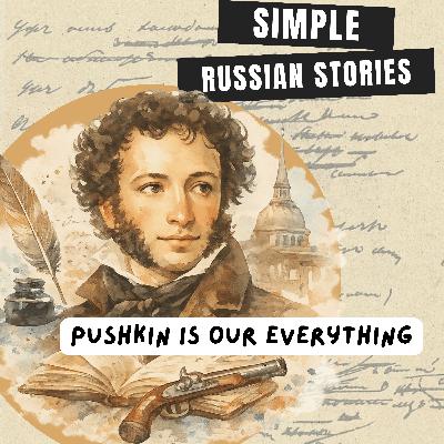 Ep.58 Pushkin is our everything
