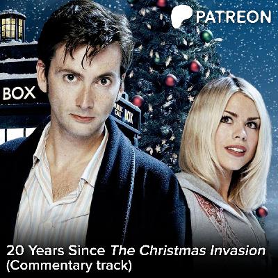 PATREON PREVIEW: 20 Years Since "The Christmas Invasion" (Commentary track)