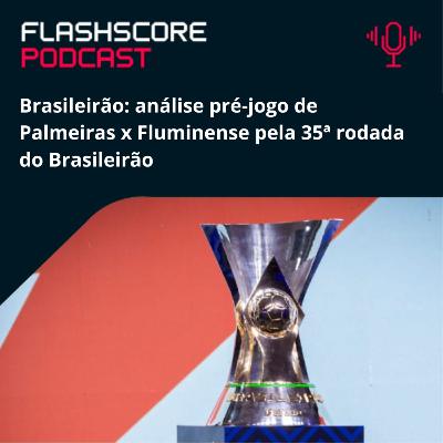 PRÉ-JOGO BRASILEIRÃO: PALMEIRAS x FLUMINENSE