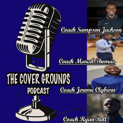 Episode 3 (Part 2) Ft Coach Sampson Jackson,Marcel Thomas,Jerome Clyburn, & Ryan Bell