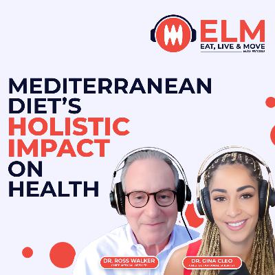 Mediterranean Diet’s Holistic Impact on Health | #21