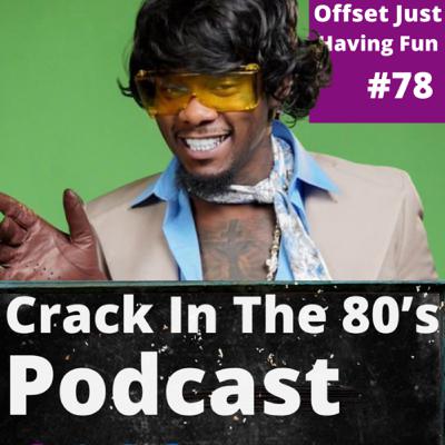 Episode 78 | “Offset Just Having Fun” Episode 78 | “Offset Just Having Fun”