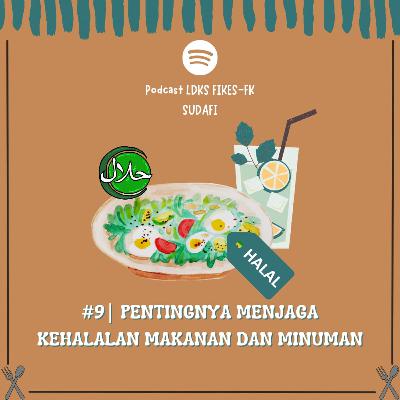 #9| Pentingnya Menjaga Kehalalan Makanan dan Minuman #9| Pentingnya Menjaga Kehalalan Makanan dan Minuman