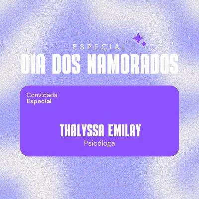 Especial Dia dos Namorados (part. Thalyssa Emilay)