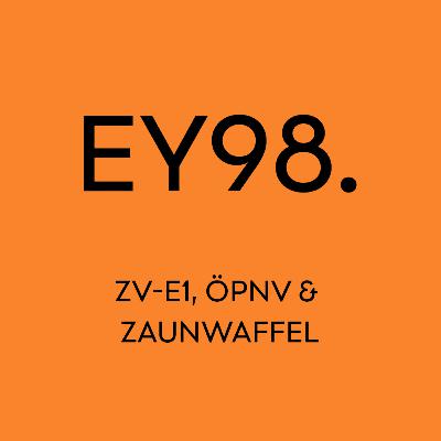 EY98: ZV-E1, ÖPNV & Zaunwaffel EY98: ZV-E1, ÖPNV & Zaunwaffel