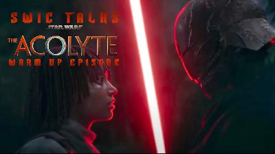 SWIC Talks The Acolyte – Warm Up Episode SWIC Talks The Acolyte – Warm Up Episode