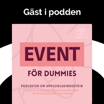 Gäst i podden: Event för Dummies Gäst i podden: Event för Dummies