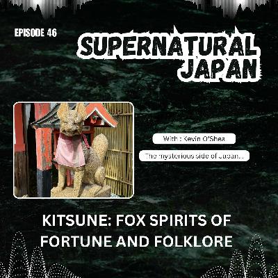Kitsune: Fox Spirits of Fortune and Folklore Kitsune: Fox Spirits of Fortune and Folklore