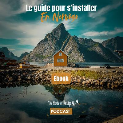 192 - Le guide pour s'installer en Norvège
