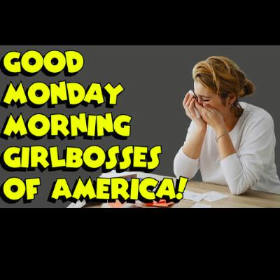 Good Monday Morning Girlboss! - The "Women as a Brand Is Over" Episode