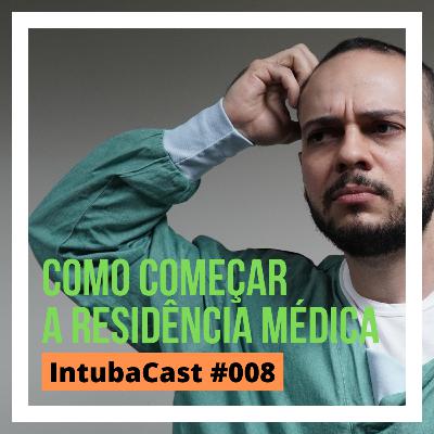 Dicas pra começar a residência médica | Intubacast #008