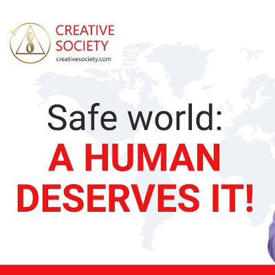 Human Safety is Guaranteed in the Creative Society!