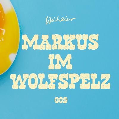009 – Markus im Wolfspelz