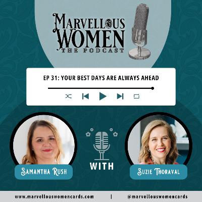 Ep 31 - Your best days are always ahead with Suzie Thoraval Ep 31 - Your best days are always ahead with Suzie Thoraval