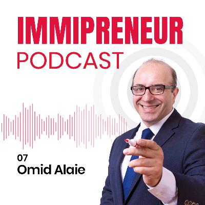 08: Omid Alaei; Serial Entrepreneur, Coach, Researcher and Public Speaker