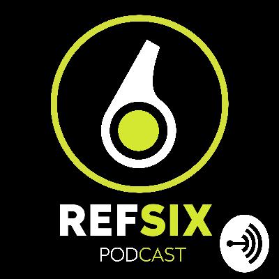 Dealing with problem managers and parents as a Referee - REFSIX Podcast