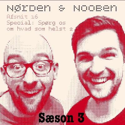 Afsnit 16 - Special: Spørg os om hvad som helst 2 Afsnit 16 - Special: Spørg os om hvad som helst 2