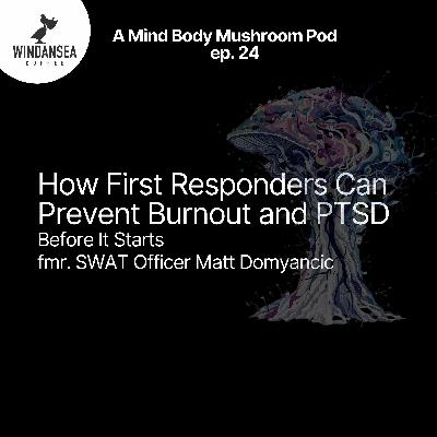 Ep. 24 | How First Responders Can Avoid Burnout and PTSD Before It Starts | fmr. SWAT Officer Matt Domyancic Ep. 24 | How First Responders Can Avoid Burnout and PTSD Before It Starts | fmr. SWAT Officer Matt Domyancic