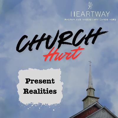 Church Hurt - Present Realities Church Hurt - Present Realities