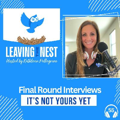 Episode 55: Final Interviews: Don't Celebrate Too Soon