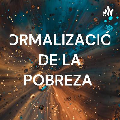 NORMALIZACIÓN DE LA POBREZA