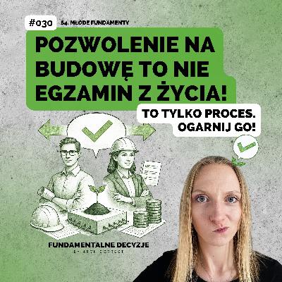 Pozwolenie na Budowę to nie Egzamin z Życia! To tylko Proces. Ogarnij go! #030 FD Pozwolenie na Budowę to nie Egzamin z Życia! To tylko Proces. Ogarnij go! #030 FD