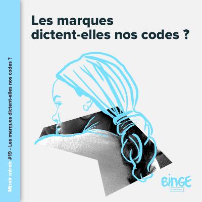 Les marques dictent-elles nos codes ? Les marques dictent-elles nos codes ?