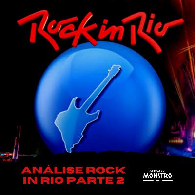 Análise Rock in Rio Parte 2