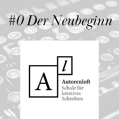 #0 Der Neubeginn