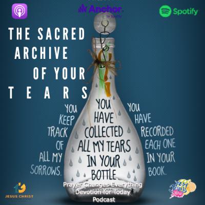 “The Sacred Archive of Your Tears”