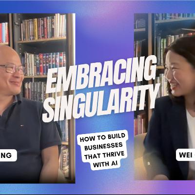 Episode 1 (Intro): Why Embracing Singularity? Episode 1 (Intro): Why Embracing Singularity?