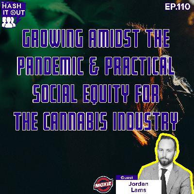 Growing Amidst The Pandemic & Practical Social Equity for The Cannabis Industry