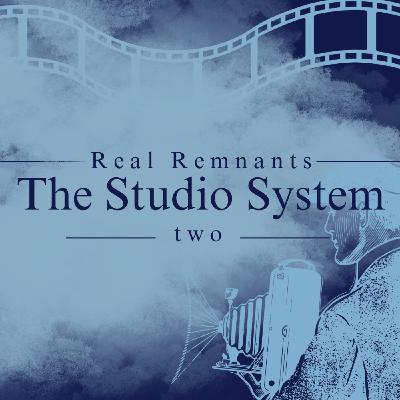 Real Remnants 2: The Hollywood Studio System