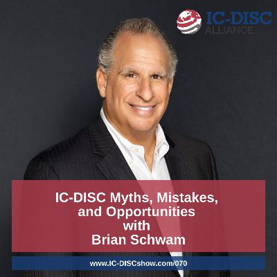 Ep070: IC-DISC Myths, Mistakes, and Opportunities with Brian Schwam