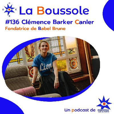 #136 Clémence Barker Canler, fondatrice de Babel Brune, détourner l'air du temps #136 Clémence Barker Canler, fondatrice de Babel Brune, détourner l'air du temps