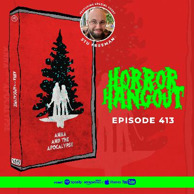 Horror Hangout #413 : Anna & The Apocalypse (w/ Stu Freeman)