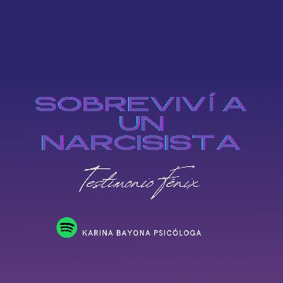 Sobreviví a un narcisista : Testimonio Fénix