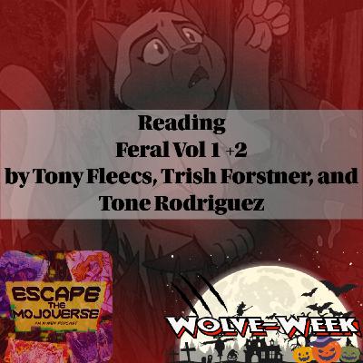 Wolve-Week Day 1: Feral Vol 1 +2 by Tony Fleecs, Trish Forstner and Tone Rodriguez Wolve-Week Day 1: Feral Vol 1 +2 by Tony Fleecs, Trish Forstner and Tone Rodriguez